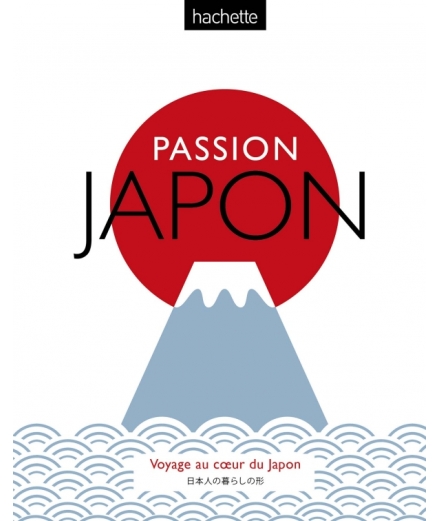 Passion Japon - HACHETTE TOURISME